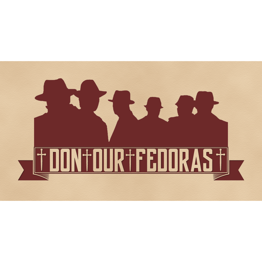 Don Our Fedoras