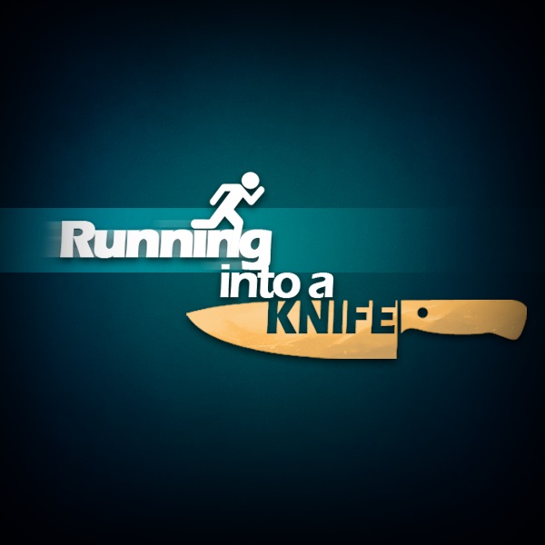 Running into a Knife