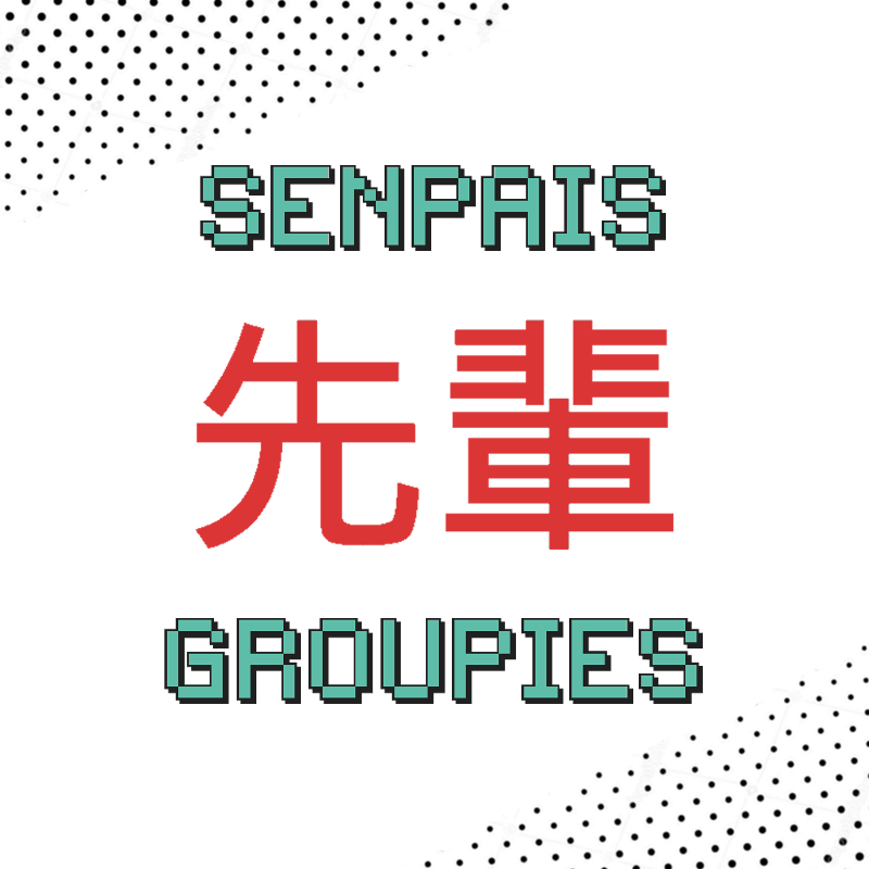 Senpai's Groupies