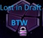 Lost in Draft BTW Logo Lost in Draft BTW Logo